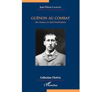 Guénon au combat: Des réseaux en mal d'institutions