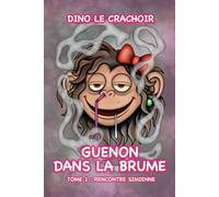Guenon Dans La Brume: Tome 1: Rencontre Simienne