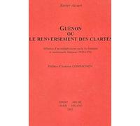 Guénon ou le renversement des clartés. Influences d'un métaphysicien sur la vie littéraire
