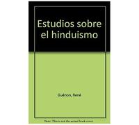 Guénon, R: Estudios Sobre El Hinduismo