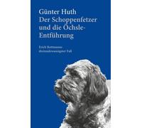 Günter Hut Der Schoppenfetzer und die Öchsle-Entführung: Erich Rott (Poche)