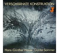 GÜNTER SOMMER/HANS-GÜNTHER WAUER - VERSCHRÄNKTE KONSTRUKTION CD JAZZ NEUF