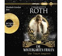 Die Wintergarten-Frauen. Der Traum beginnt: Roman