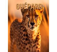 Guépard: Découvrez des Informations et des Images Étonnantes Concernant les Guépard