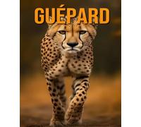 Guépard: Le Guide Essentiel Consacré à Cet Animal Extraordinaire avec des Photos Étonnantes