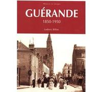 Guérande 1850-1950 Ludovic Billon (Auteur)