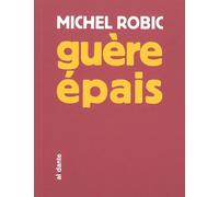 Guère Épais - Ebauche De Roman Fleuve