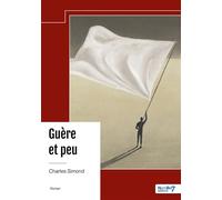 Guère et peu - Charles Simond - Nombre 7 - broché - Roman