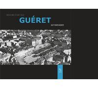 Guéret - Guy Marchadier - Nouvelles Editions Sutton - broché - Monographie