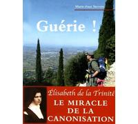 Guérie ! Une maladie traversée en compagnie de sainte Elisabeth de la Trinité