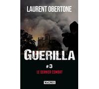 Laurent Obertone – Guérilla Tome 3 – Le Dernier Combat – Broché
