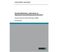 Guerilla Marketing - Alternative zu klassischen Kommunikationsinstrumenten? Schühler, Cynthia, Bucher, Nicole (Auteur)