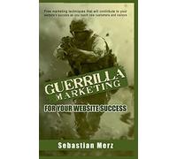 Guerilla Marketing For Your Website Success