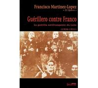 Guérillero contre Franco : La Guérilla antifranquiste du Leõn, 1936-1951