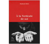 GUERIN EDITIONS PAULSEN - Récits de montagne et Beaux Livres - A La Verticale De Soi - Roman | Guerin Editions Paulsen