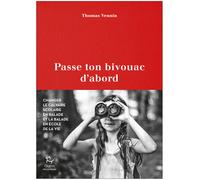 GUERIN EDITIONS PAULSEN - Récits de montagne et Beaux Livres - Passe Ton Bivouac D'abord - Roman | Guerin Editions Paulsen - unisex
