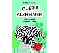 Guérir Alzheimer: Comprendre et agir à temps