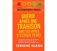 Guérir après une trahison avec les outils d’Esther Perel