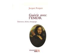 Guérir Avec L'emdr - Traitement, Théorie, Témoignages