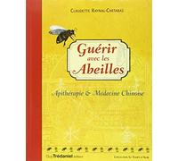 Guérir avec les abeilles - Apithérapie & Médecine chinoise