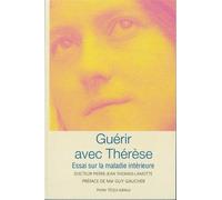 Guérir avec Thérèse, essai sur la maladie intérieure Essai sur la maladie intérieure - Sandrine Lamotte - Tequi - broché - Etude