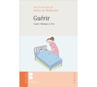 Guérir - Brice de Malherbe - Parole Et Silence Eds - broché - Essai
