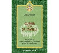 Guerir dans sa famille - La méthode des constellatons familiales selon Bert Hellinger Marlies Holitzka (Auteur), Elisabeth Remmert (Auteur), Christian Muguet (Traduction)