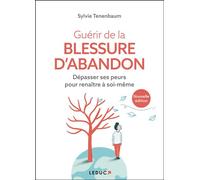 Guérir de la blessure d'abandon Dépasser ses peurs pour renaître à soi-même - Sylvie Tenenbaum - Leduc S. - broché - Etude