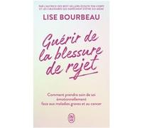 Guérir de la blessure de rejet Lise Bourbeau (Auteur)