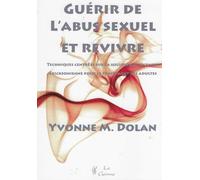 Guérir de l'abus sexuel et revivre - Techniques centrées sur la solution et hypnose ericksonienne