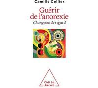 Guérir de l'anorexie: Changeons de regard