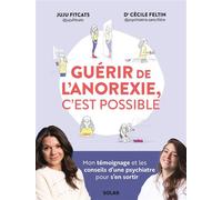 Guérir de l'anorexie, c'est possible - Mon témoignage et les conseils d'une psychiatre pour s'en sortir - Juju Fitcats - Solar - ebook (ePub) - Essai