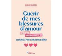 Guérir de mes blessures d'amour Paluszezak Caroline (Auteur)