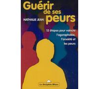 Guérir de ses peurs - 12 étapes