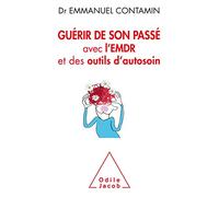Guérir De Son Passé Avec L'emdr Et Des Outils D'autosoin
