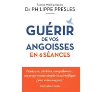 Guérir de vos angoisses en 6 séances - Philippe Presles - Versilio/Robert Laffont - ebook (ePub) - Livre