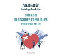 Guérir Des Blessures Familiales Pour Vivre Mieux