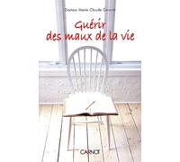 Guérir des maux de la vie