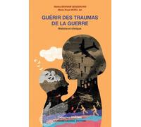 Guérir des traumas de la guerre: Histoire et clinique