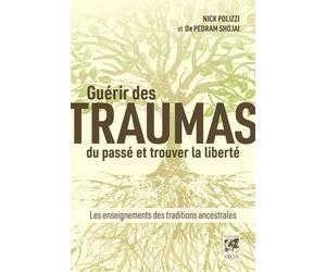 Guérir des traumas du passé et trouver la liberté - Les enseignements des traditions ancestrales - Nick Polizzi - Vega Eds - broché - Guide