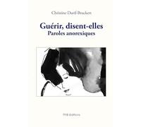 Guérir, disent-elles: Paroles anorexiques