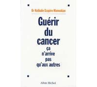Guérir du cancer: Ça n'arrive pas qu'aux autres