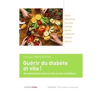 Guérir du diabète et vite ! Une alimentation basée sur des preuves scientifiques