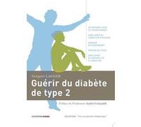 Guerir du diabete type 2 Grégoire Lagger (Auteur)