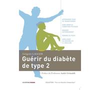 Guerir du diabete type 2 - Grégoire Lagger - Ovadia Eds - broché - Guide