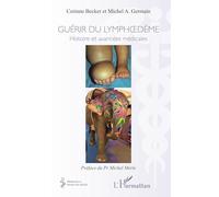 Corinne Becker – Guérir du lymphoedème – Histoires et avancées médicales – Broché