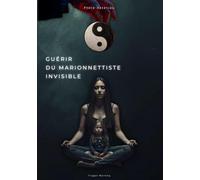 Guérir du marionnettiste invisible
