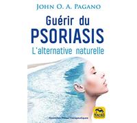 Guérir du psoriasis: L'alternative naturelle