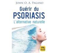 Guérir du psoriasis: L'alternative naturelle