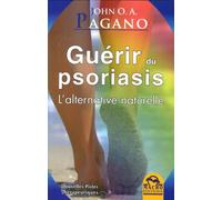 Guérir du psoriasis: L'alternative naturelle